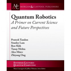 Quantum Robotics: A Primer on Current Science and Future Perspectives