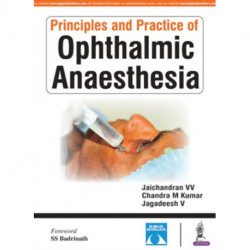 Principles and Practice of Ophthalmic Anaesthesia