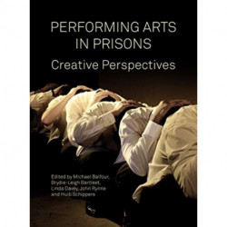 Performing Arts in Prisons: Creative Perspectives
