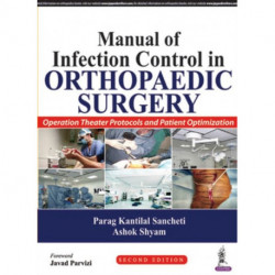Manual of Infection Control in Orthopaedic Surgery: Operation Theater Protocols and Patient Optimization