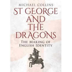 St George and the Dragons: The Making of English Identity