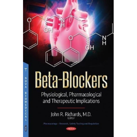 Beta-Blockers: Physiological, Pharmacological and Therapeutic Implications