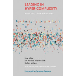 Leading in Hyper-Complexity: A Practical Guide for Leaders