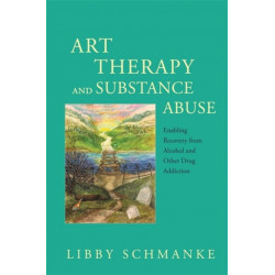 Art Therapy and Substance Abuse: Enabling Recovery from Alcohol and Other Drug Addiction