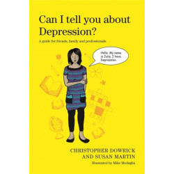 Can I tell you about Depression?: A guide for friends, family and professionals