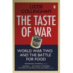 The Taste of War: World War Two and the Battle for Food