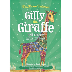 Gilly the Giraffe Self-Esteem Activity Book: A Therapeutic Story with Creative Activities for Children Aged 5-10