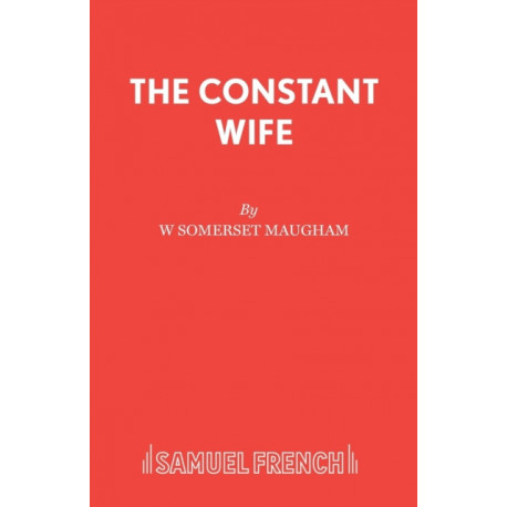 The Constant Wife: A Play