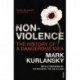 Nonviolence: The History of a Dangerous Idea