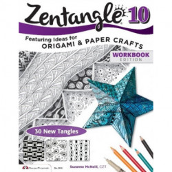 Zentangle 10: Dimensional Tangle Projects