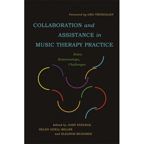 Collaboration and Assistance in Music Therapy Practice: Roles, Relationships, Challenges