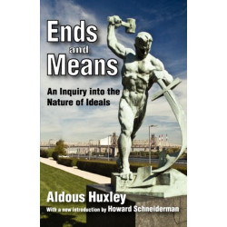Ends and Means: An Inquiry into the Nature of Ideals