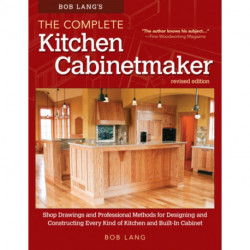 Bob Lang's The Complete Kitchen Cabinetmaker, Revised Edition