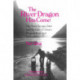 The River Dragon Has Come!: Three Gorges Dam and the Fate of China's Yangtze River and Its People