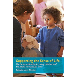 Supporting the Sense of Life: Nurturing well-being in young children and the adults who care for them