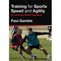 Training for Sports Speed and Agility: An Evidence-Based Approach