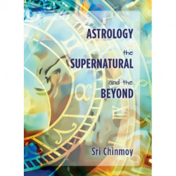 Astrology, the Supernatural and the Beyond