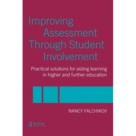 Improving Assessment through Student Involvement: Practical Solutions for Aiding Learning in Higher and Further Education