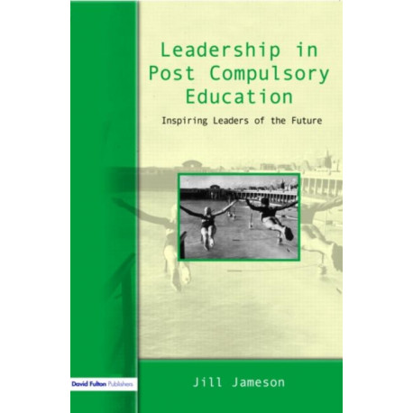Leadership in Post-Compulsory Education: Inspiring Leaders of the Future