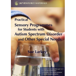 Practical Sensory Programmes: For Students with Autism Spectrum Disorder and Other Special Needs