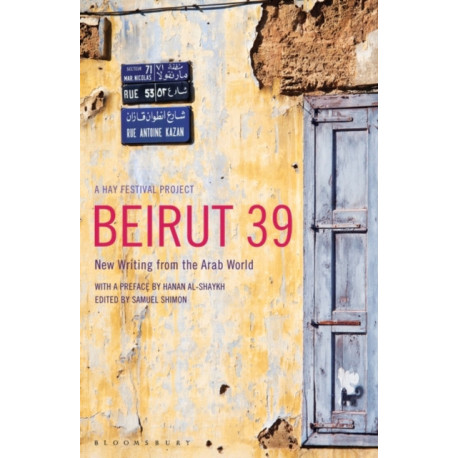 Beirut39: New Writing from the Arab World