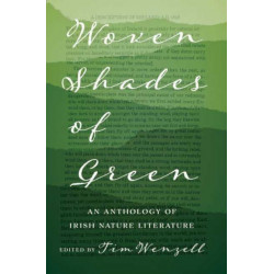 Woven Shades of Green: An Anthology of Irish Nature Literature