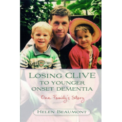 Losing Clive to Younger Onset Dementia: One Family's Story
