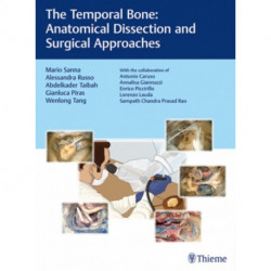 The Temporal Bone: Anatomical Dissection and Surgical Approaches