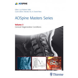 AOSpine Masters Series Volume 3: Cervical Degenerative Conditions