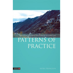Patterns of Practice: Mastering the Art of Five Element Acupuncture