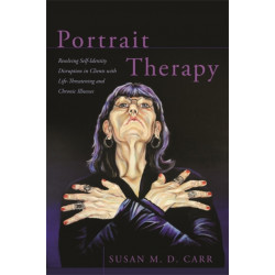 Portrait Therapy: Resolving Self-Identity Disruption in Clients with Life-Threatening and Chronic Illnesses