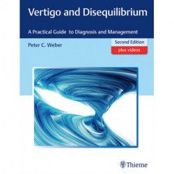 Vertigo and Disequilibrium: A Practical Guide to Diagnosis and Management