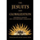 The Jesuits and Globalization: Historical Legacies and Contemporary Challenges