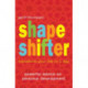 Shape Shifter: Transform Your Life in 1 Day