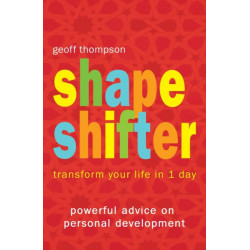 Shape Shifter: Transform Your Life in 1 Day