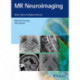 MR Neuroimaging: Brain, Spine, Peripheral Nerves