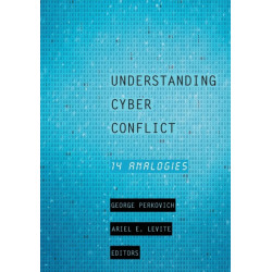 Understanding Cyber Conflict: Fourteen Analogies