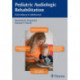 Pediatric Audiologic Rehabilitation: From Infancy to Adolescence