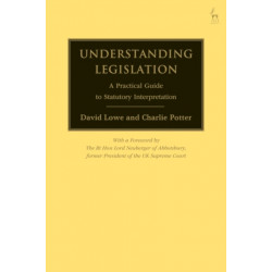 Understanding Legislation: A Practical Guide to Statutory Interpretation