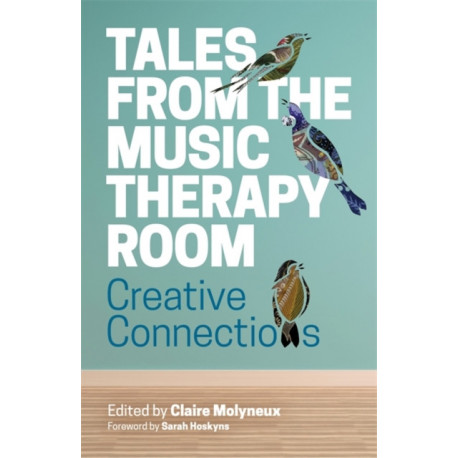 Tales from the Music Therapy Room: Creative Connections