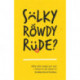 Sulky, Rowdy, Rude?: Why kids really act out and what to do about it
