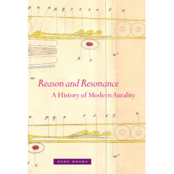 Reason and Resonance: A History of Modern Aurality