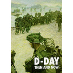 D-Day: Then and Now (Volume 2)