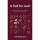 Is hell for real?: And other questions about judgment, eternity and the God of love