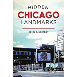 HIDDEN CHICAGO LANDMARKS