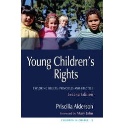 Young Children's Rights: Exploring Beliefs, Principles and Practice