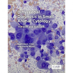 Differential Diagnosis in Small Animal Cytology: The Skin and Subcutis