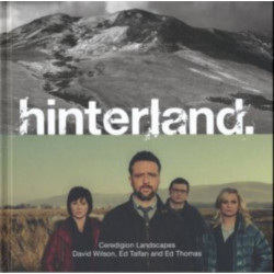 Hinterland - Ceredigion Landscapes: Ceredigion Landscapes