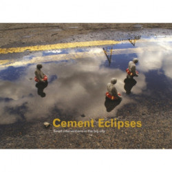 Cement Eclipses: Small Interventions in the Big City