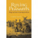 Ruling Peasants: Village and State in Late Imperial Russia